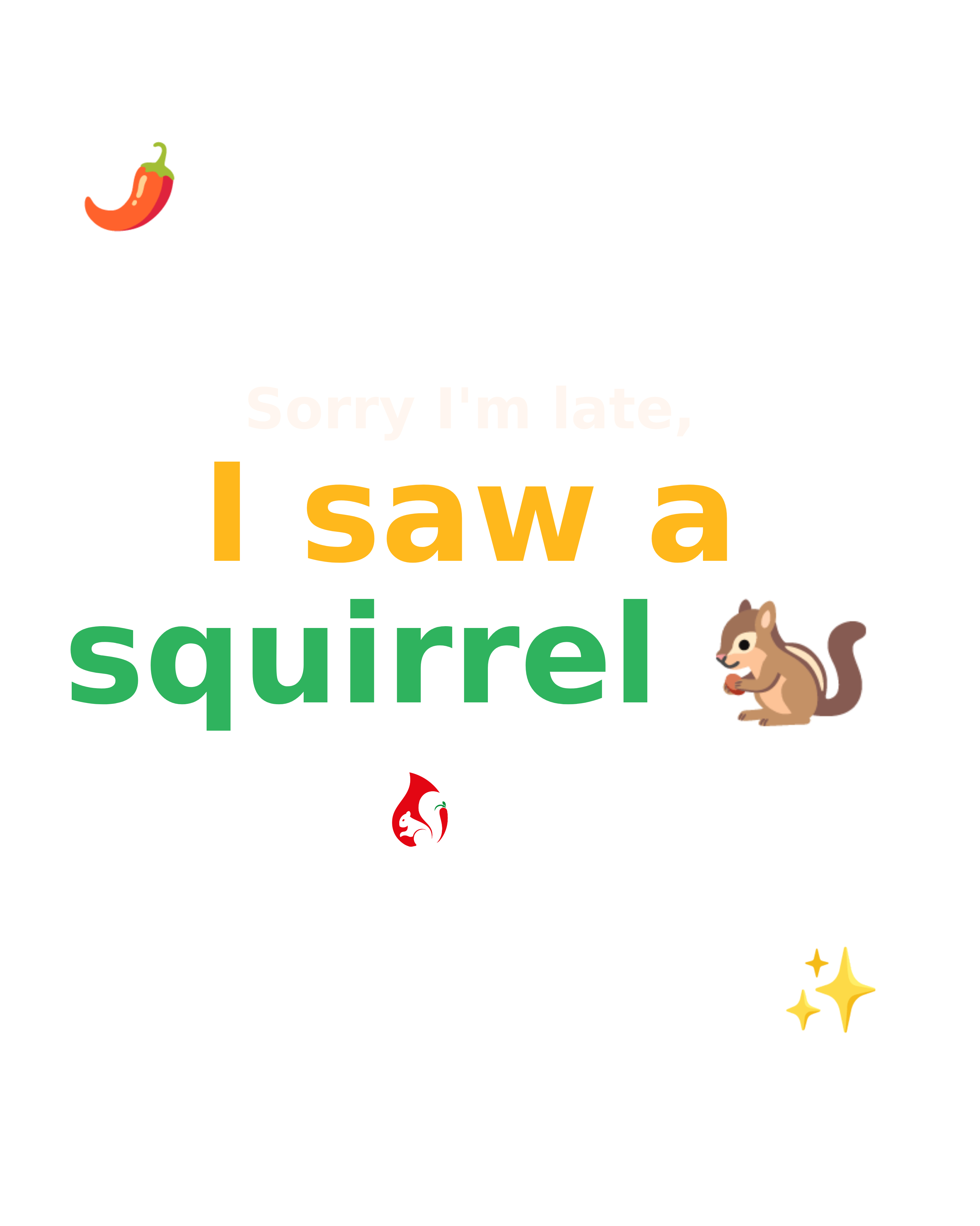 NeuroSpicy tee design: 'Sorry I'm late, I saw a squirrel'